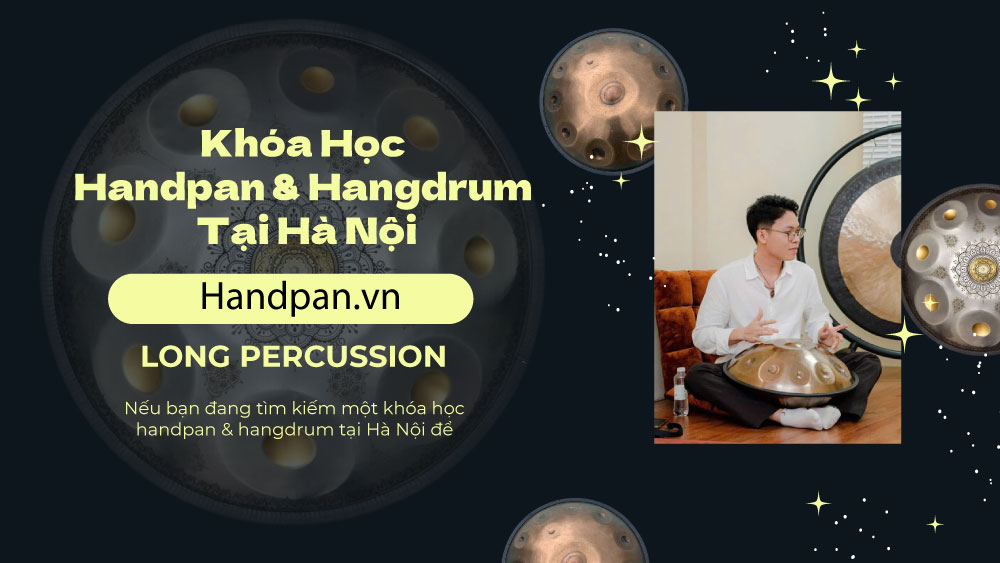 Khóa Học Handpan & Hangdrum Tại Hà Nội